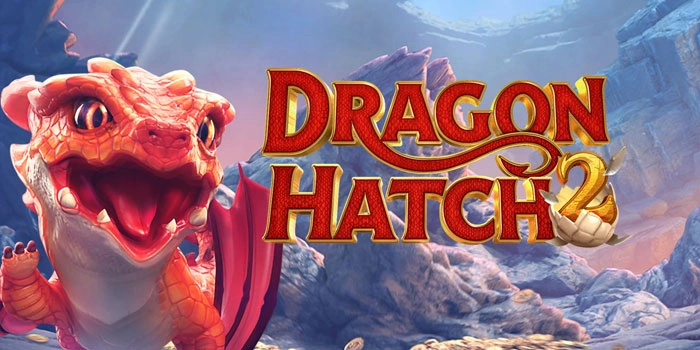 Strategi Terbaru Menemukan Pola Gacor Slot Dragon Hatch 2