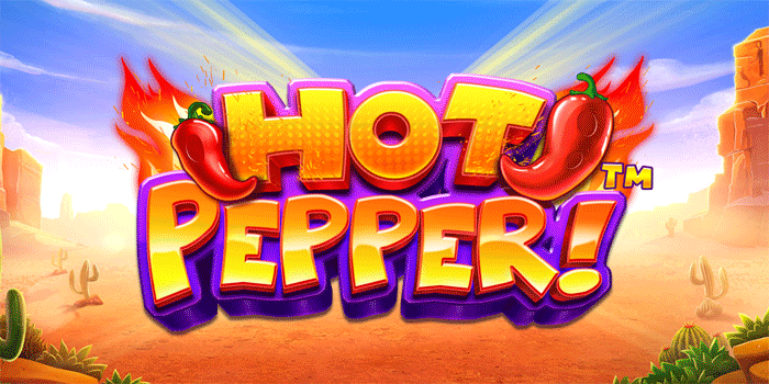 Strategi Terbaik Menang Jackpot Besar Slot Hot Pepper Secara Instan