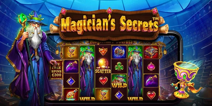 Cara Mudah Maksimalkan Profit Slot Magician’s Secrets Setiap Hari